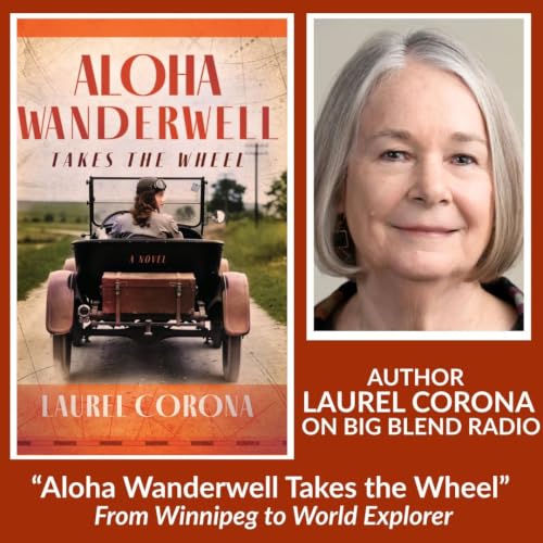 Author Laurel Corona on Aloha Wanderwell Takes the Wheel: From Winnipeg to World Explorer