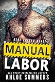  Manual Labor: A Protector, Age Gap, Rescue Romane (Blue Collar Heat Book 5) (English Edition)