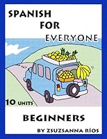 Spanish for Everyone - Beginners 1933570016 Book Cover