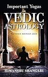 Important Yogas in Vedic Astrology: Revised Edition 2020