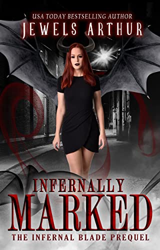 Infernally Marked: A Paranormal/Fantasy Female Assassin Romance: An Infernal Blade