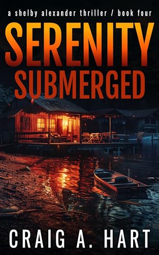 Serenity Submerged (The Shelby Alexander Thriller Series Book 4)