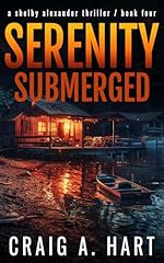 Serenity Submerged (The Shelby Alexander Thriller Series Book 4)