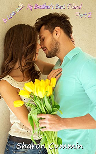 In Love with My Brother's Best Friend, Part 2 (In Love with My Brother's Best Friend Serials)