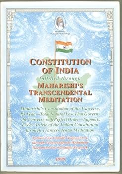 Constitution of India fulfilled through Maharishi's Transcendental Meditation: Maharishi's Constitution of the Universe, Rk Veda--Total Natural Law that ... Meditation Documented by Scientific Researc