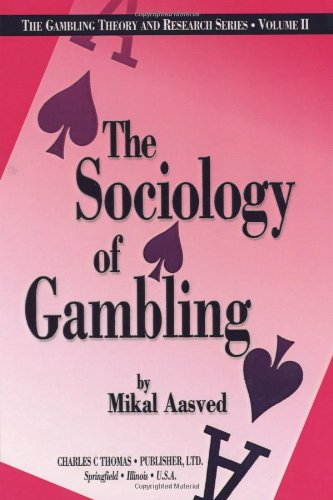 The Sociology of Gambling, Vol. 2 (The Gambling Theory and Research Series, V. 2)      1st Edition