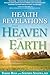 Health Revelations from Heaven and Earth: 8 Divine Teachings from a Near Death Experience