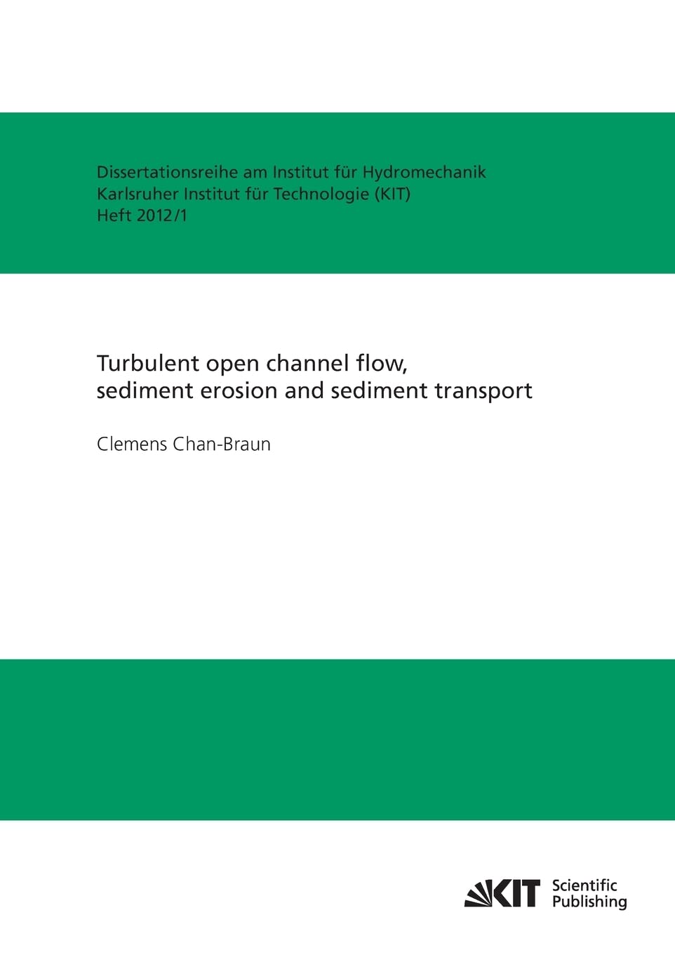 Turbulent open channel flow, sediment erosion and sediment transport: Hydromechanik
