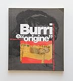paolo capogrossi ancona  Burri E Origine. Gli Anni Quaranta - Sessanta E L\'Esperienza Con Ballocco Capogrossi E Colla.