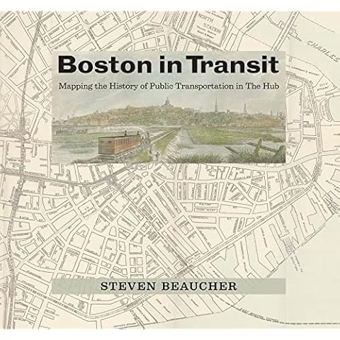Boston in Transit: Mapping the History of Public Transportation in The Hub Cover