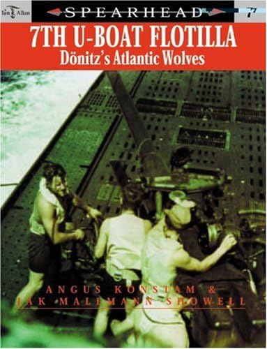7th U-Boat Flotilla: Donitz's Atlantic Wolves (Spearhead, 7)