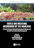  Edible and Medicinal Mushrooms of the Himalayas