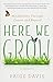 Here We Grow: Mindfulness through Cancer and Beyond
