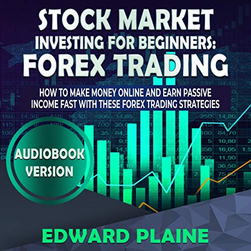 Stock Market Investing for Beginners: Forex Trading by Edward Plaine episode artwork