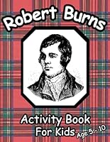 Robert Burns Activity Book For Kids B0CRQZ4PRG Book Cover