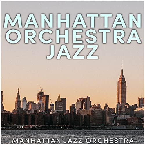 Amazon MusicでManhattan Jazz OrchestraのManhattan Orchestra Jazzを再生する