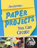 Awesome Paper Projects You Can Create (Imagine It, Build It)