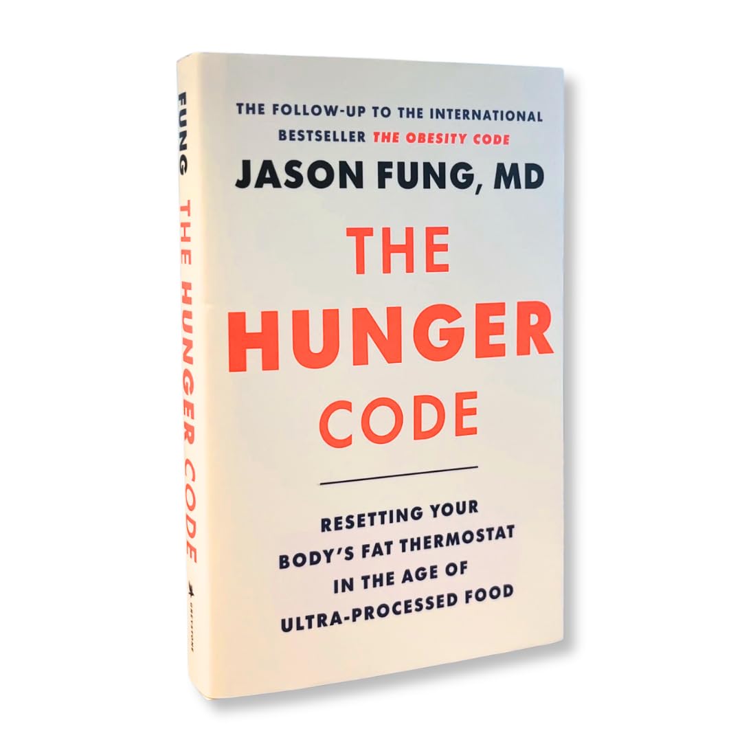 The Hunger Code: Reset Your Body’s Fat Thermostat by Breaking the Ultra-processed Food Habit