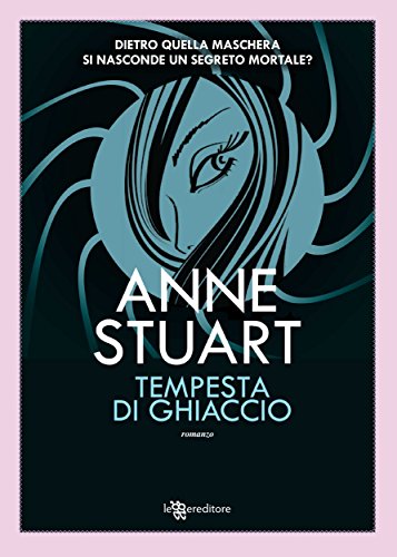 Tempesta di ghiaccio (Leggereditore) di [Anne Stuart, Cristina Ingiardi]