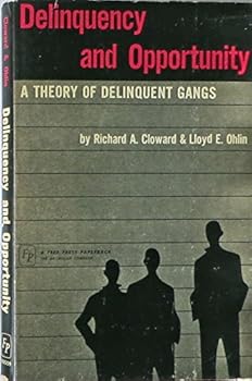 Delinquency and Opportunity: A Theory of Delinquent Gangs