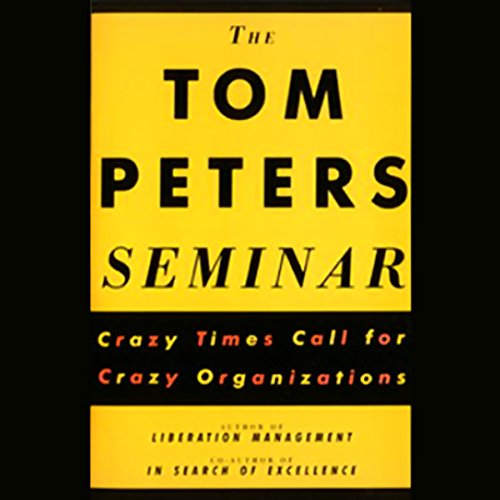 The Tom Peters Seminar by Tom Peters