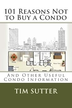 Paperback 101 Reasons Not to Buy a Condo: And Other Useful Condo Information Book