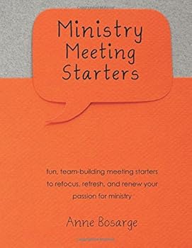Paperback Ministry Meeting Starters: fun, team-building meeting starters to refocus, refresh, and renew your passion for ministry Book