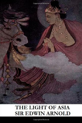 The Light of Asia 1491290447 Book Cover