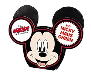 Disney Micky & Freunde: Mit Micky-Maus-Ohren (Disney Micky Maus)
