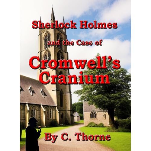 Sherlock Holmes and The Case of Cromwell's Cranium by C. Thorne episode artwork