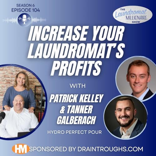 Increase Your Laundromat's Profits with Patrick Kelley & Tanner Galberach Podcast Por arte de portada