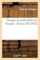 Voyages Du Petit Andra(c) En Europe: France 2013431775 Book Cover