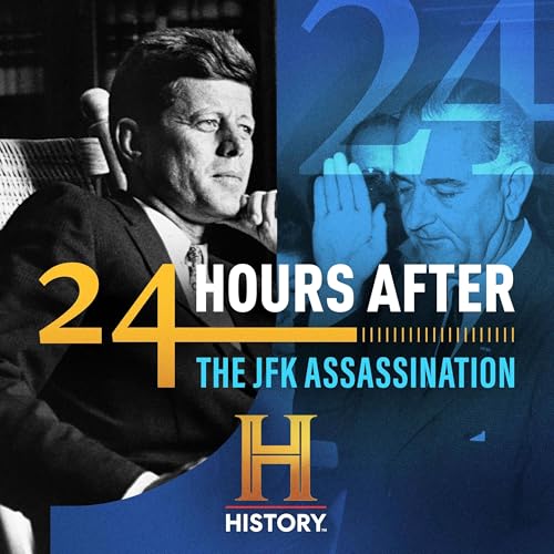 Amazon.com: 24 Hours After: The JFK Assassination : The HISTORY® Channel:  Audible Books & Originals