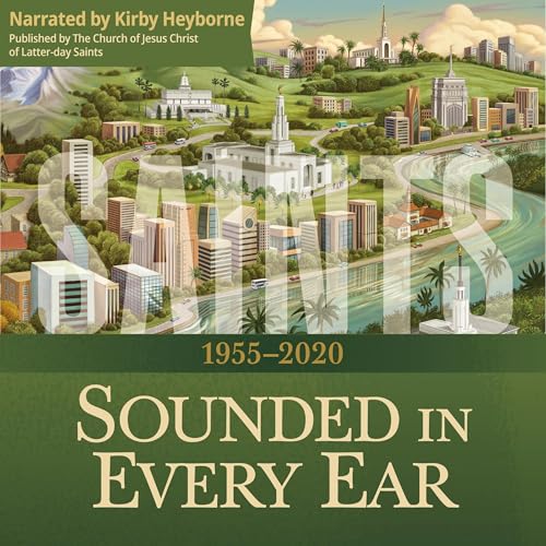 Saints: The Story of the Church of Jesus Christ in the Latter Days: Volume 4, Sounded in Every Ear, 1955&amp;ndash;2020 : The Church of Jesus Christ of Latter-day Saints episode artwork