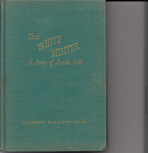 The White Winter: A story of Scarlet Hill [Unknown] B0007F0CHE Book Cover