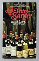 A votre sante!: A complete guide to French wines (A Bantam premium book) B0006YKX8O Book Cover
