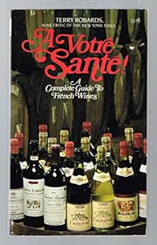 Mass Market Paperback A votre sante!: A complete guide to French wines (A Bantam premium book) Book