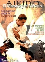 Aikido. El Maestro y el método 8489897409 Book Cover