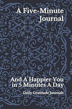 Paperback A Five-Minute Journal: And A Happier You in 5 Minutes A Day (Daily Gratitude Journals and Diaries) Book