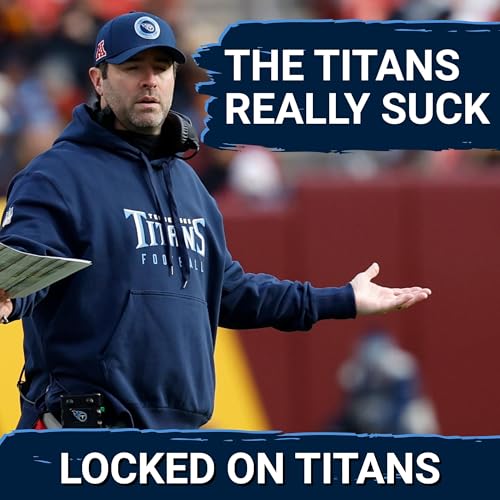 THE TENNESSEE TITANS SUCK AT FOOTBALL, Cam Ward Struggles Badly & Jeffery Simmons Lone Bright Spot Podcast Por arte de portada