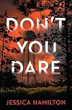 Don't You Dare: A Thriller