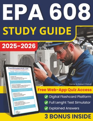 EPA 608 Study Guide: All-in-One Test Prep to Get Certified on Your First Try. Complete Study Material, 1600+ Questions, Detailed Answers & Unlimited Online Exam Simulations to Boost Your HVACR Career