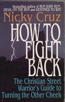 Paperback How to Fight Back: The Christian Street Warrior's Guide to Turning the Other Cheek Book