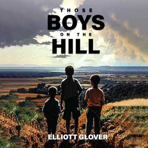 Those Boys on the Hill by Elliott Glover episode artwork