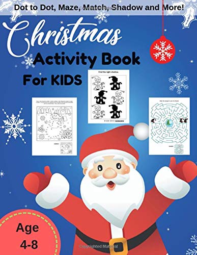 Christmas Activity Book For Kids: Kids Game Learning for Children Age 4-8 Years, Dot to Dot, Maze, C Christmas Activity Book For Kids: Kids Game Learning for Children Age 4-8 Years, Dot to Dot, Maze, C