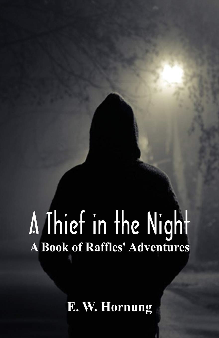 A Thief in the Night:: A Book of Raffles' Adventures