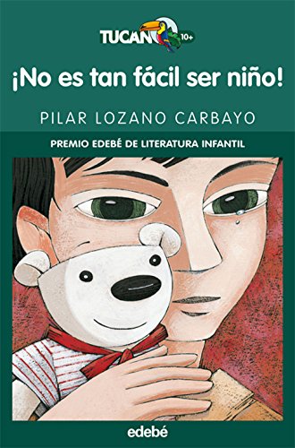 No Es Tan Fácil Ser Niño! Premio Edebé Infantil Literatura Infantil Y Juvenil - 9788423690695: 29 Tucán Verde No Es Tan Fácil Ser Niño! Premio Edebé Infantil Literatura Infantil Y Juvenil - 9788423690695: 29 Tucán Verde