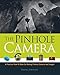 Produktbild The Pinhole Camera: A Practical How-to Book for Making Pinhole Cameras and Images