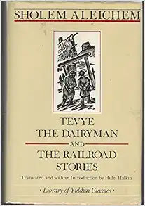 Tevye the Dairyman and the Railroad Stories (Library of Yiddish Classics) book cover