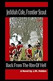 Jedidiah Cole, Frontier Scout: Back from the Rim of Hell (Book 4) (Jedidiah Cole; Frontier Scout)